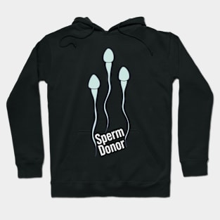 Sperm Donor - Spermatozoon - Semen Warriors Hoodie